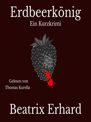 cover image of Erdbeerkönig Ein Kurzkrimi
